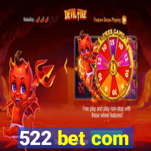 522 bet com